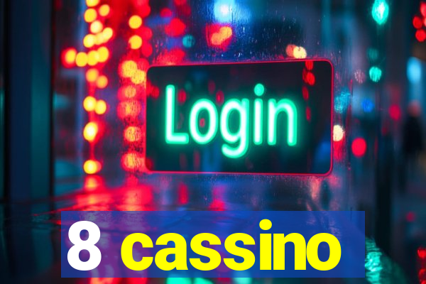 8 cassino